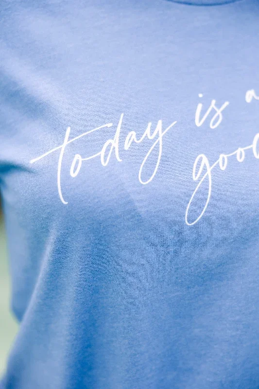 today-is-a-good-day-blue-graphic-tee